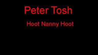 Peter Tosh Hoot Nanny Hoot + Lyrics