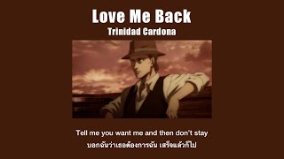 [THAISUB] Trinidad Cardona - Love Me Back “You Say You Love Me Then” เเปลไทย