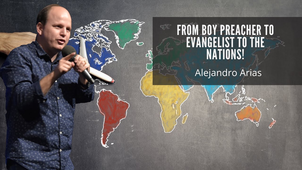 testimony of Pastor Alejandro Arias. From boy preacher to Evangelist to the nations!