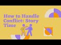 How to Handle Conflict: Story Time