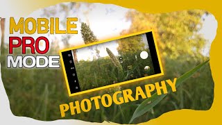 Mobile pro mode photography tips and tricks