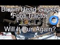 Blown Head Gasket Ford Tractor - Will It Run?