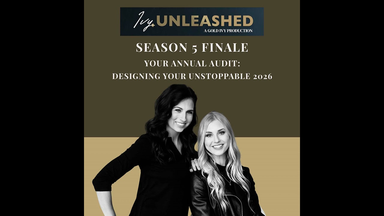 270. Season 5 Finale: Your Annual Audit- Designing Your Unstoppable 2026