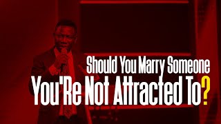 Should You Marry Someone You’re Not Fully Attracted To? - Rev. Dr. Sam Oye  screenshot 1
