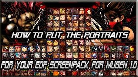 How To Put Your Portraits For Your E.O.F Screenpack For Mugen 1.0 Requested By Rafik Chelouti