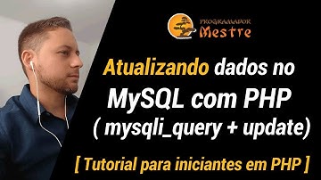 Atualizando dados no MySQL com PHP ( mysqli_query + update )