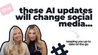 These Ai Updates Will Change Social Media - Latest Platform Trends And Updates