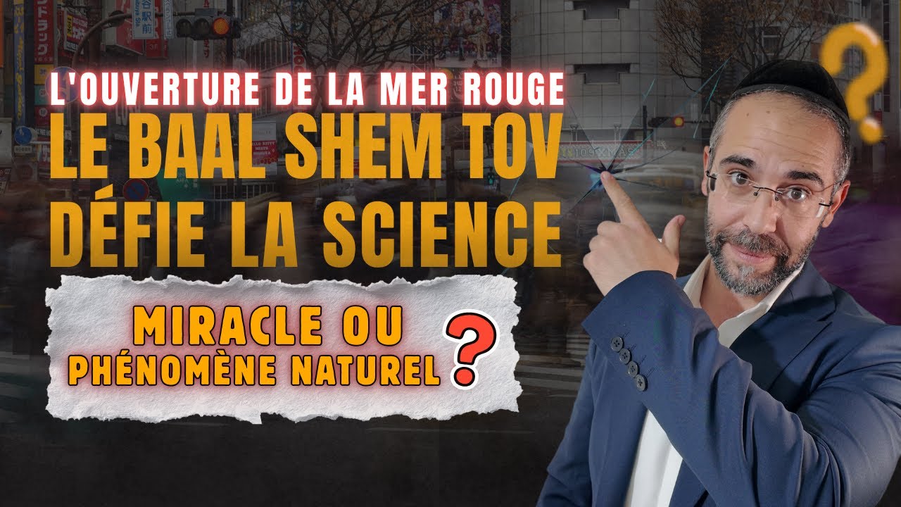 L'ouverture de la Mer Rouge - Le Baal Shem Tov DÉFIE la science 🚫MIRACLE ou phénomène naturel ?