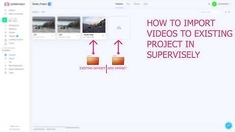 How to import videos to existing project in Supervisely