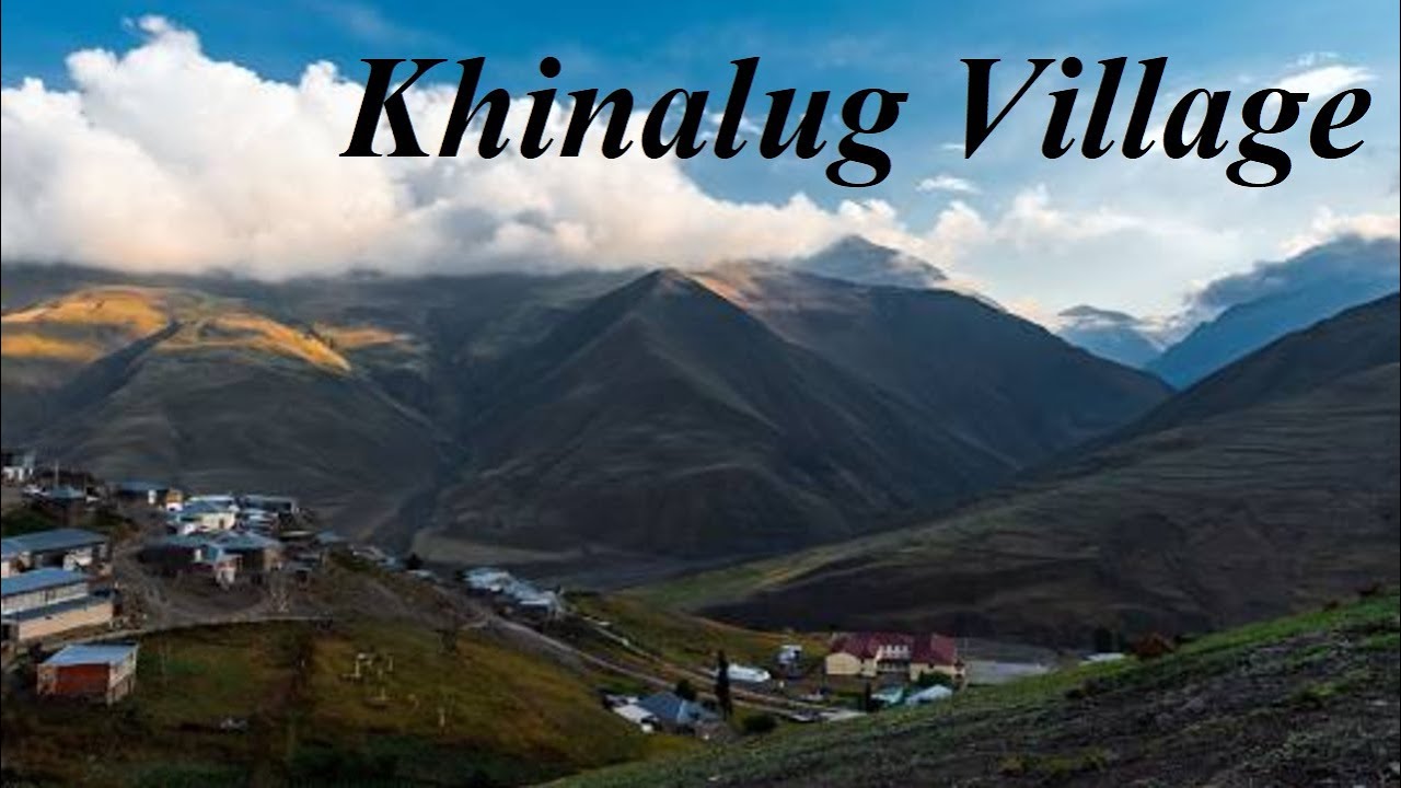 Travel | Exploring Khinalug: The Highest Village in Azerbaijan | Travel ...
