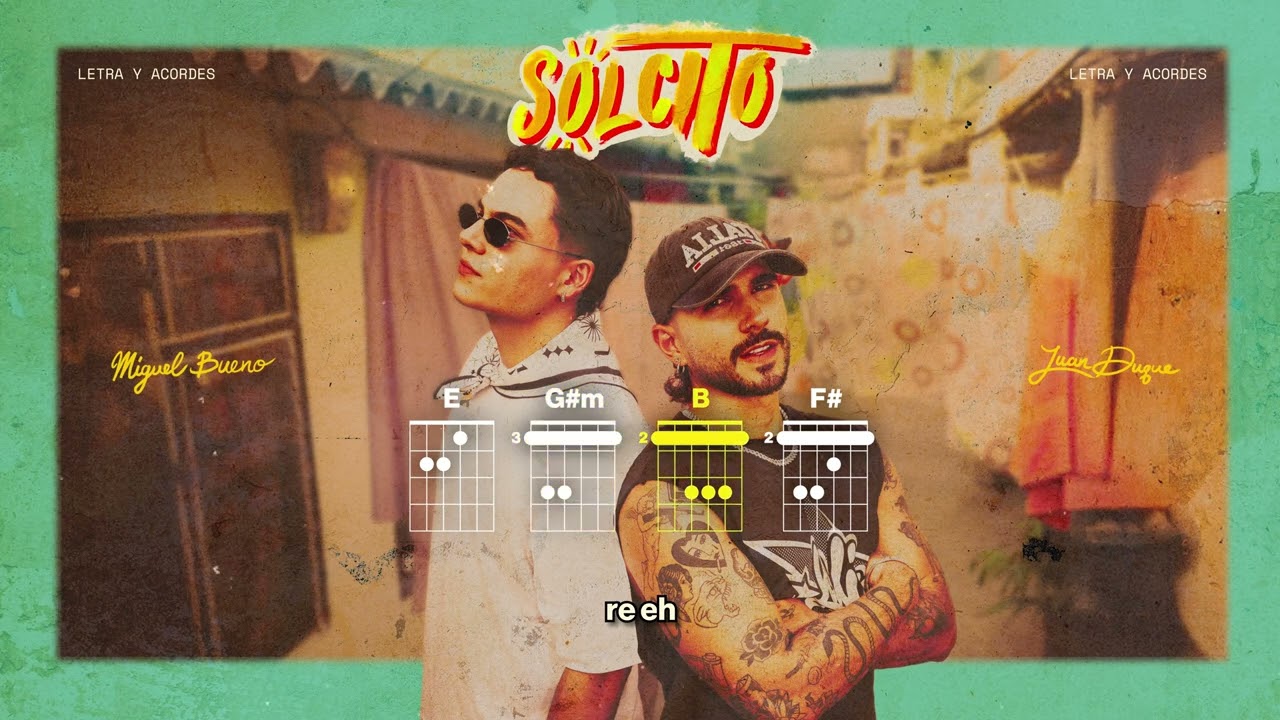Miguel Bueno x Juan Duque - Solcito | Letra & Acordes