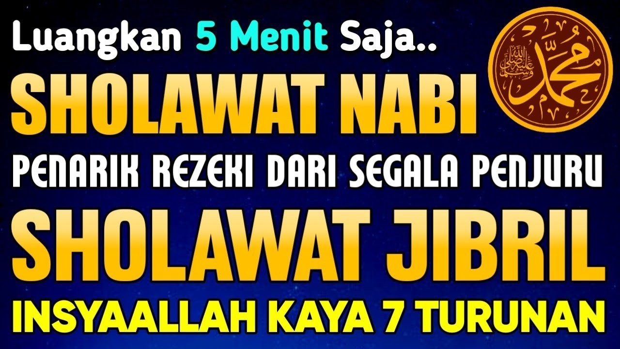 SHOLAWAT JIBRIL Paling Dahsyat! Amalan Pembuka Rezeki, Penarik Keajaiban & Hajat Terkabul