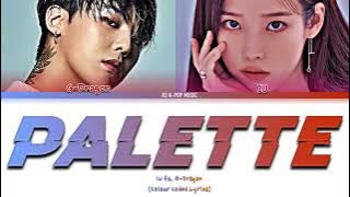 IU (아이유) - Palette (팔레트) (Feat. G-DRAGON) (Colour Coded Lyrics Han/Rom/Eng)