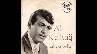 Ali Kızıltuğ-Pahalıysa Pahalı [© Şah Plak] Resimi