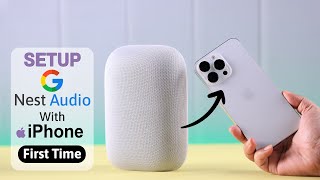 Google Nest Audio: How To Setup with iPhone! [For Beginners]