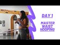 Day 1- Waist Hula Hooping Techniques