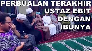 Perbualan Terakhir Ustaz Ebit Lew Dengan Ibunya & Kepentingan Menjaga Solat
