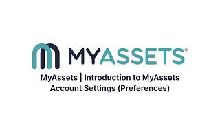 MyAssets | Introduction to MyAssets Account Settings (Preferences)
