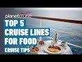 Top 5 Cruise Lines For Food | Cruise Tips