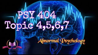 PSY404 || Topic 4,5,6,7 || Abnormal Psychology || Updated Lectures || VU Short Lecture