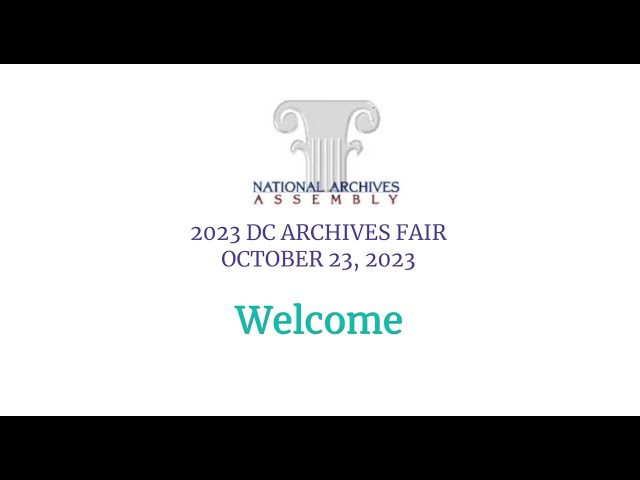 2023 DC Archives Fair: All Presentations and Remarks class=