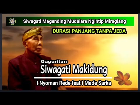 Gaguritan Siwagati Makidung. Pupuh Sinom Siwagati. I Nyoman Rede feat I Made Sarka.#pupuh