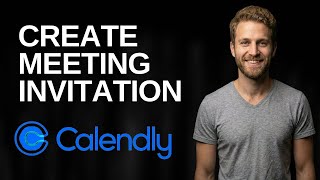 How To Create A Calendly Meeting Invitation (2026 Easy Guide) Guide