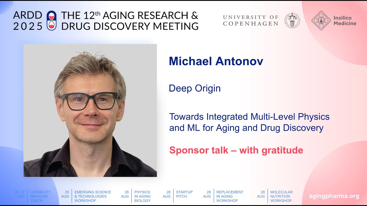 Майкл Антонов на конференции ARDD2025: На пути к интегрированной многоуровневой физике и машинном...