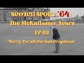 S01E03 "Sorry for the Interruptions Allaster" Scotchsport 64 - The McKallaster Years. Season 1 Ep 3