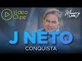 J neto   conquista clipe oficial