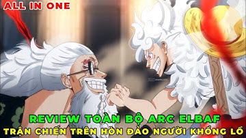 REVIEW TOÀN BỘ ARC ELBAF I TRẬN CHIẾN HAY NHẤT CỦA LUFFY GEAR 5 GOD NIKA TẠI HÒN ĐẢO NGƯỜI KHỔNG LỒ