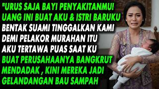 Tega Tinggalkan Bayi Demam Demi Pelakor Murahan Kini Kubalas Miskinkan Suami Hingga Jadi Pengemis
