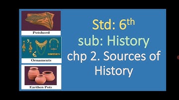 sources of history, standard 6, history, chapter 2, class 6