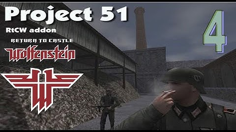 Return to castle Wolfenstein // Project 51 // Part 4