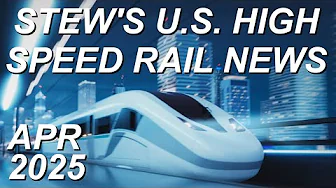 Stew's U.S. High Speed Rail News April 2025  Brightline West CAHSR Acela Northeast Corridor Cascadia