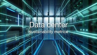 Data Center Sustainability Metrics Data Center Sustainability Metrics