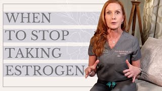 Have You Been Taking Estrogen Too Long? | Ask Dr. Susan