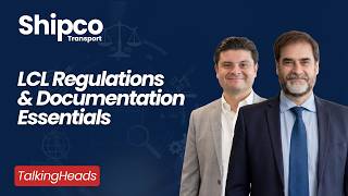 LCL Regulations & Documentation: What Forwarders Need to Know | Talking Heads