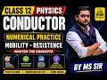 Class 12 Physics Conductor Numerical Practice | Mobility & Resistance Questions | By MS Sir