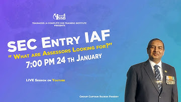 SEC Entry IAF. " What are Assessors Looking for?" | Live Session | Group Captain Rajesh Pandey