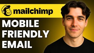 How To Make Mailchimp Email Mobile Friendly (Tutorial 2026)