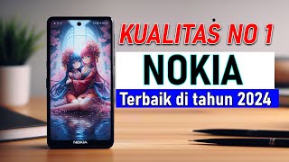 3 HP NOKIA TERBAIK DI 2024