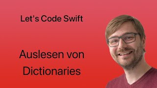 Let's Code Swift | Lesson #14 | Auslesen von Dictionaries