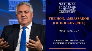 IN FULL: The Hon. Ambassador Joe Hockey (Ret.)'s Address to the National Press Club