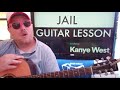 How To Play Jail Guitar Kanye West // easy guitar tutorial beginner lesson chords