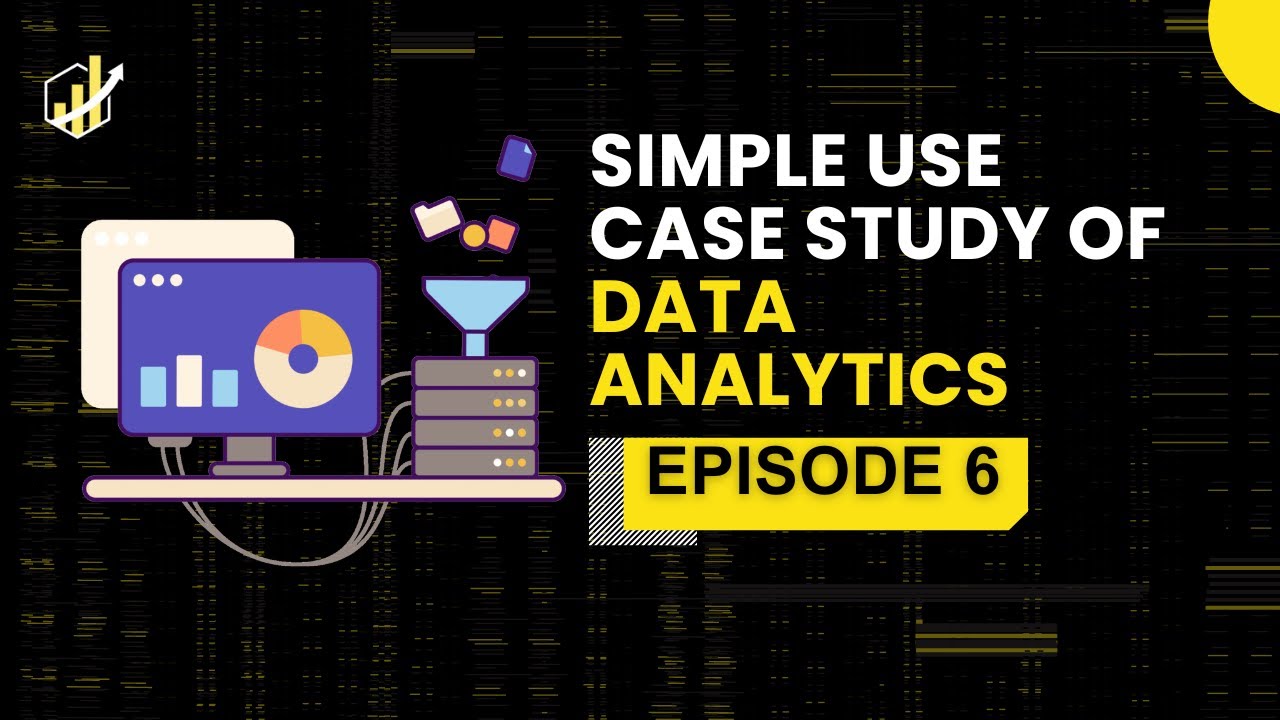 Case Study of Data Analytics Simple : Episode 6 - YouTube