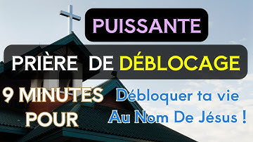 Écoute Cette Puissante Prière de Déblocage Pour Ta Vie