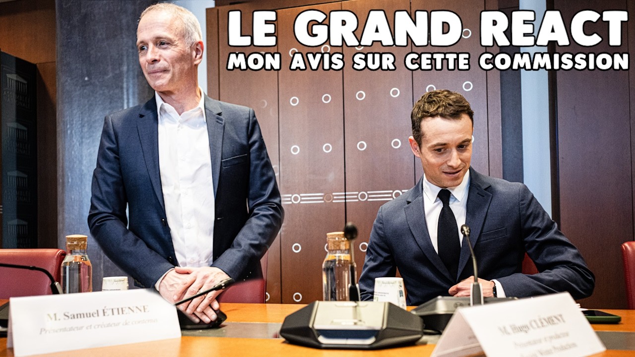 REACT de mon passage devant la Commission d'enquête - 25/02/2026 -Samuel Etienne