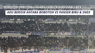 MOMENT BOBOTOH MELAWAN SUARA PANSER BIRU DAN SNEX DENGAN LANTANG