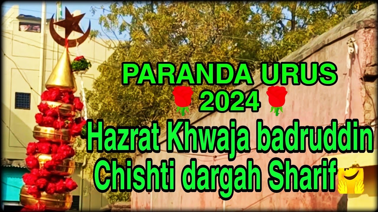 PARANDA URUS 2024 🌹|| HAZRAT KHWAJA BADRUDDIN CHISHTI DARGAH SHARIF 🤗 || Rizwan vlog 💯 || #viralvlog
